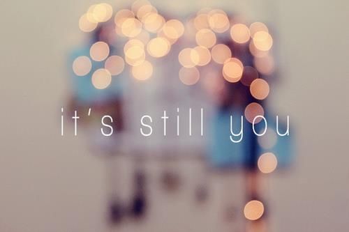 It's still you