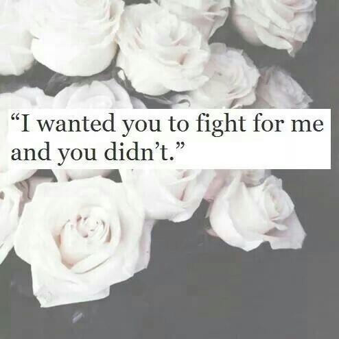 I wanted you to fight for me I wanted you to fight for me