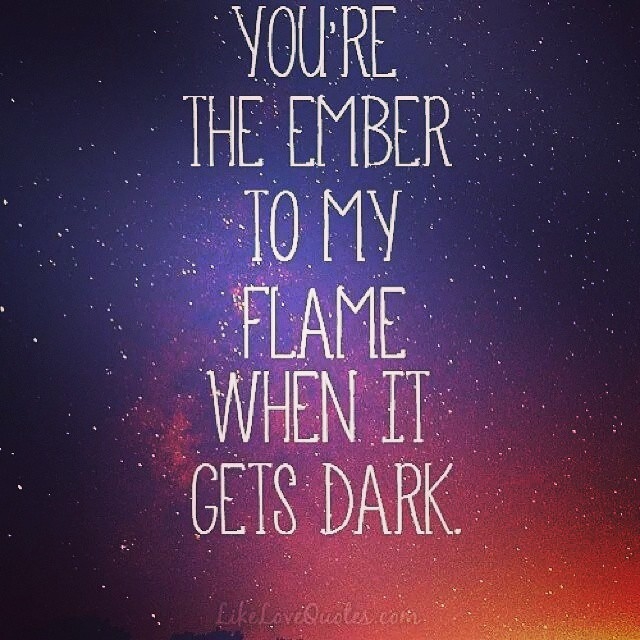 Ember to my flame Ember to my flame
