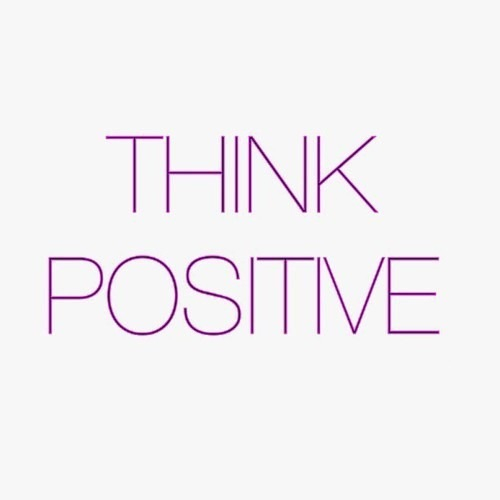 Think positive Think positive