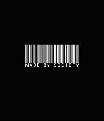 Made by society Made by society