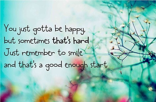 You just gotta be happy.... You just gotta be happy....
