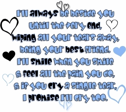 I'll always be beside you until the very end....