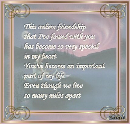 This online friendship that I've found with you....