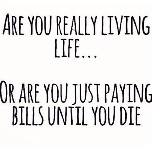 Are you really living life