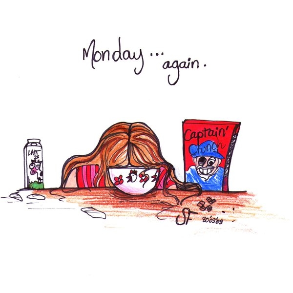 Monday...again. Monday...again.