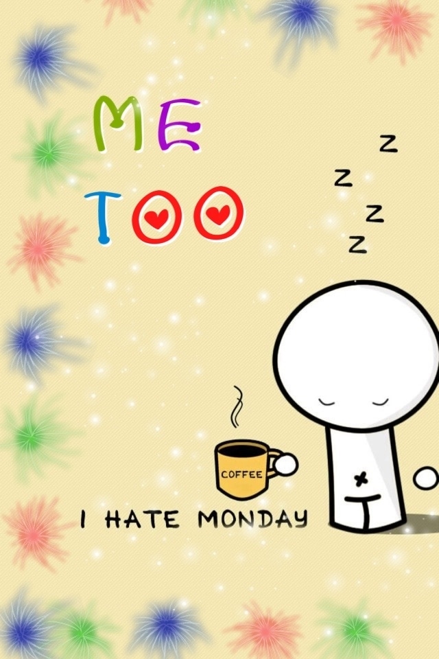 I Hate Monday - Me Too I Hate Monday - Me Too