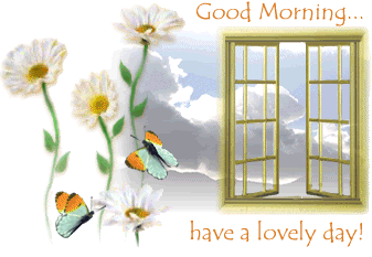 Good Morning Have a Lovely Day