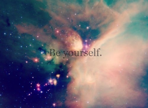 Be yourself