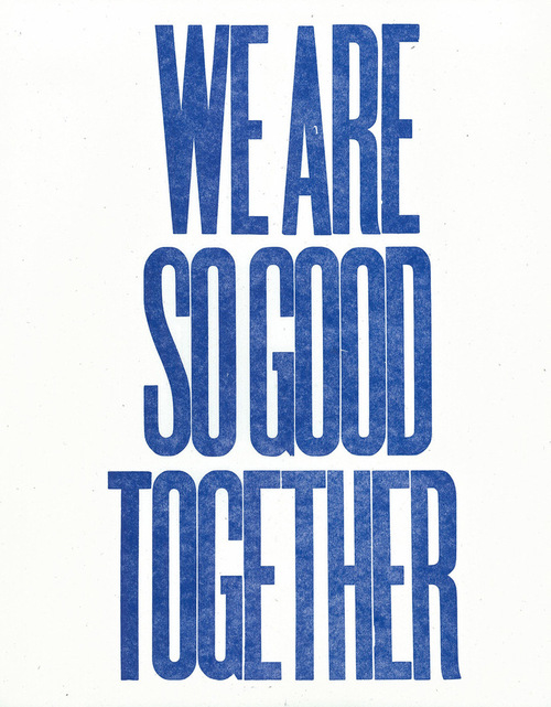 We are so good together We are so good together