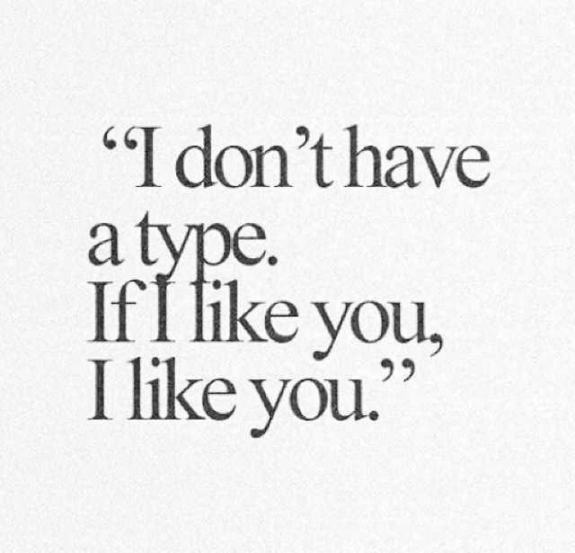 I Dont Have A Type