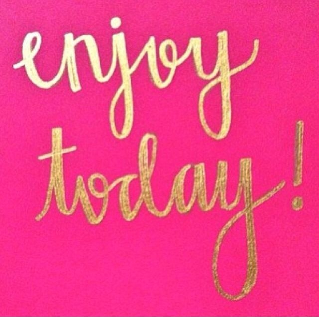 Enjoy Today