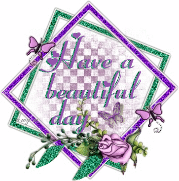 Have a Beautiful Day Have a Beautiful Day
