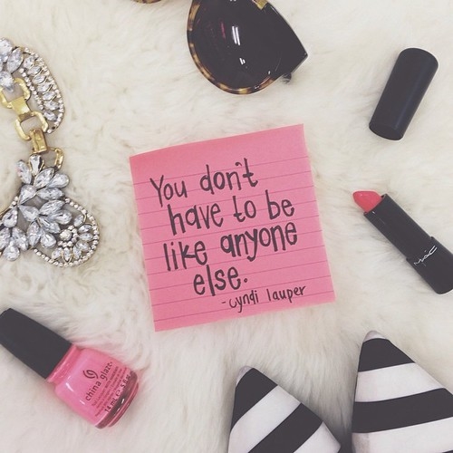 You dont have to be like anyone else