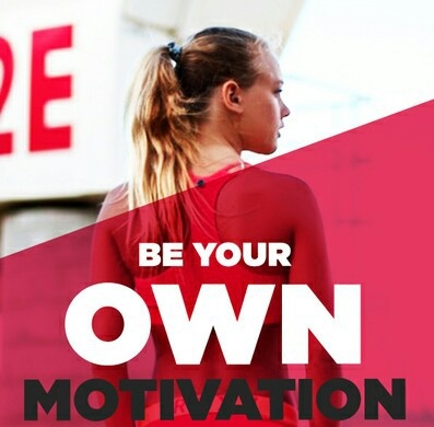 Be your own motivation Be your own motivation