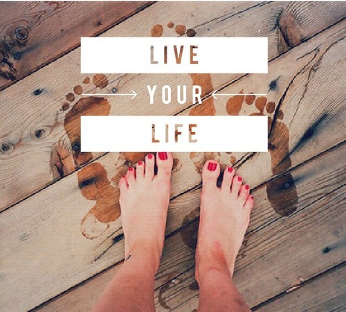 Live your life Live your life