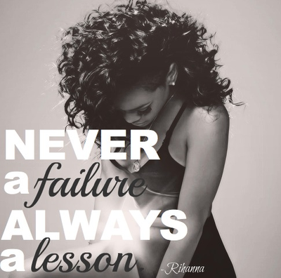 Never a failure, always a lesson