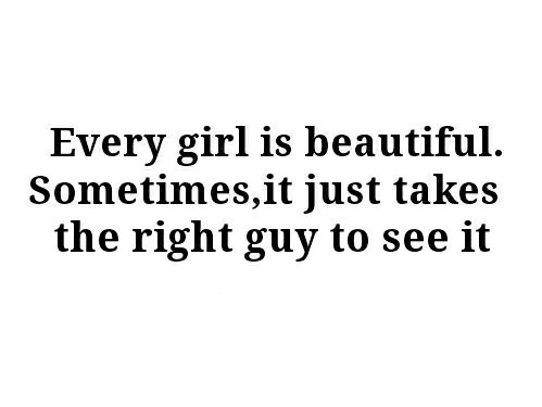 Every girl is beautiful Every girl is beautiful