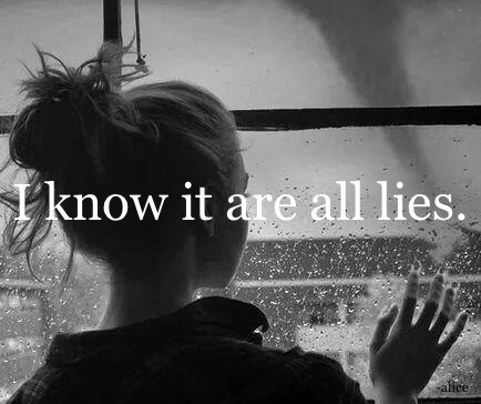 I know it are all lies I know it are all lies