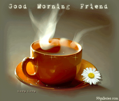 Good Morning Friend