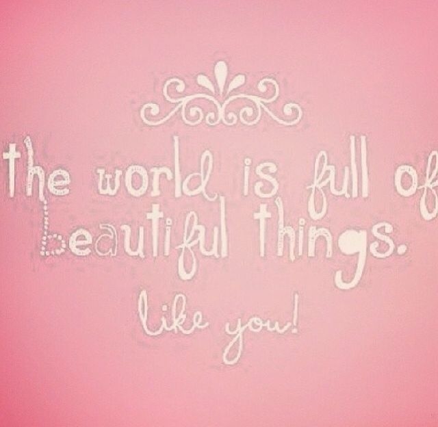The World Is Full Of Beautiful Things