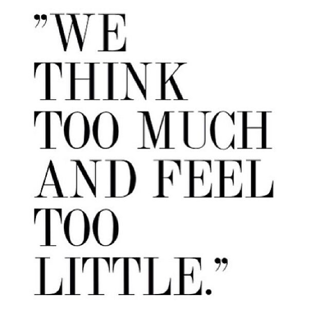 We Think Too Much