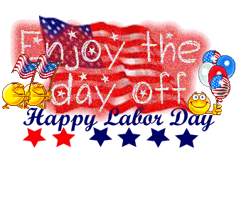 Enjoy the day off - Happy Labor Day Enjoy the day off - Happy Labor Day