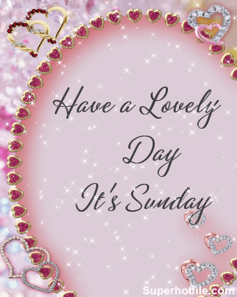 Have a Lovely Sunday Have a Lovely Sunday