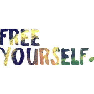 Free yourself Free yourself