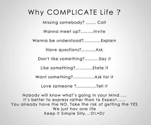 Why complicate life Why complicate life