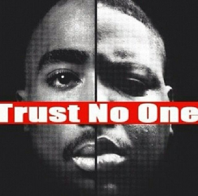 Trust No One Trust No One