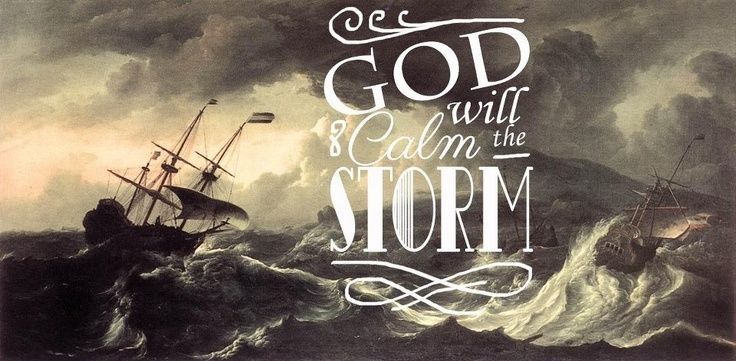 God will calm the storm God will calm the storm