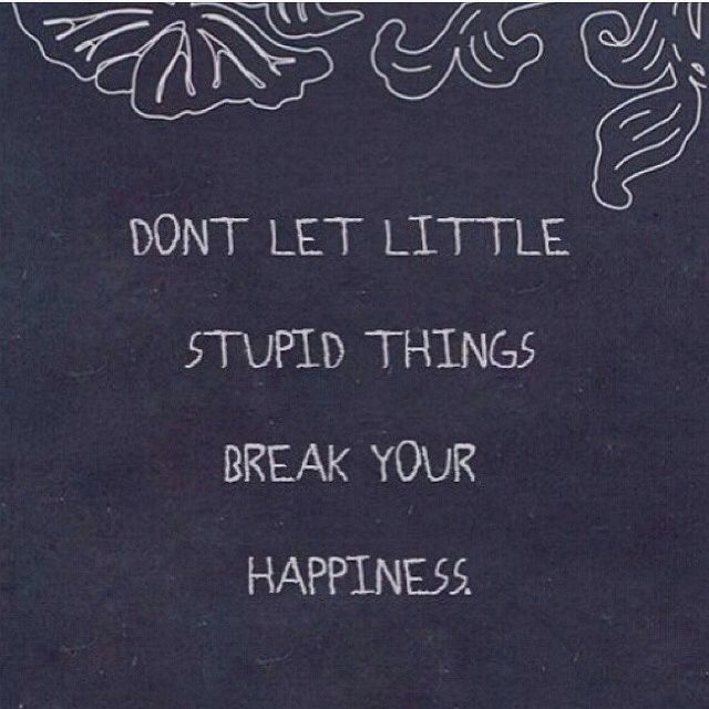 Dont Let Stupid Things