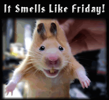 It smells like Friday