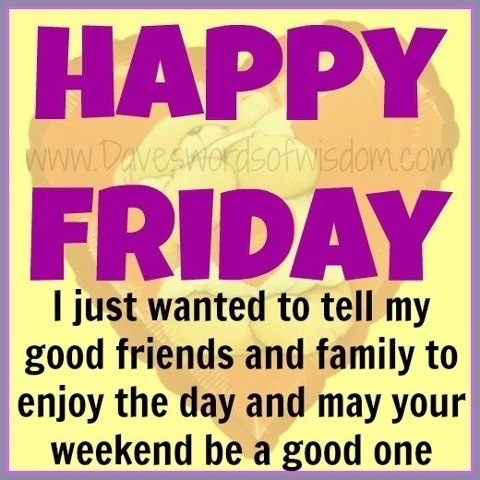 Happy Friday Happy Friday