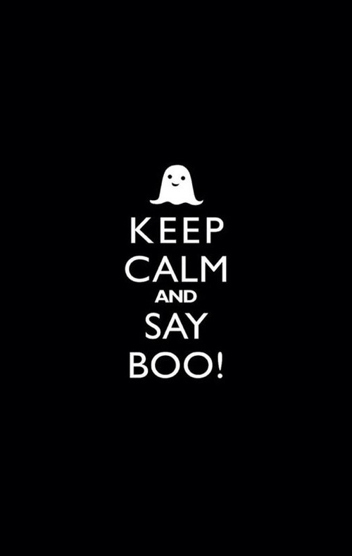 Keep calm and say boo Keep calm and say boo