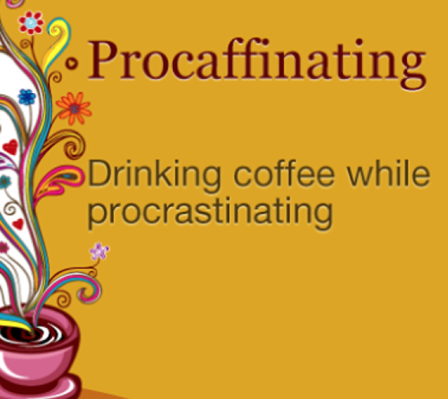 Procaffinating