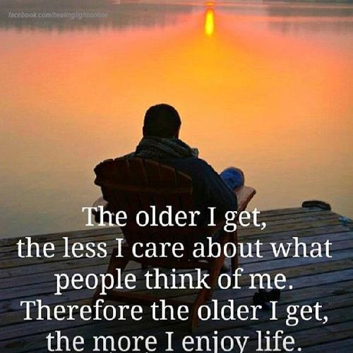 The older I get