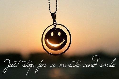 stop for a minute and smile stop for a minute and smile