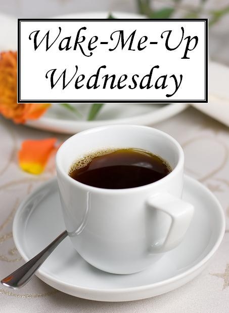 Wake Me Up Wednesday Wake Me Up Wednesday