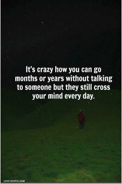they still cross your mind