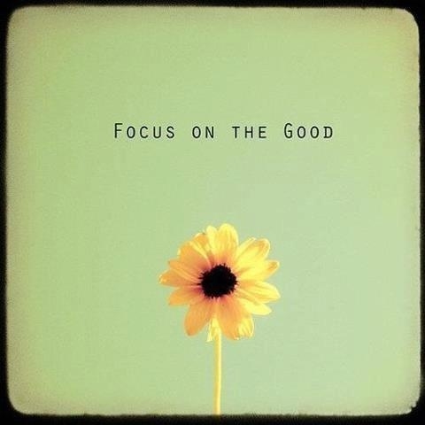 Focus on the good