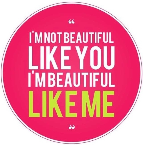 Im beautiful like me