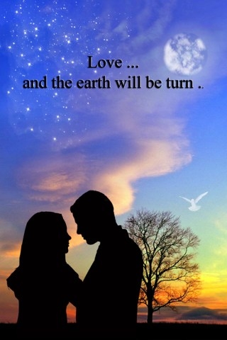 Love and the earth will be turn Love and the earth will be turn