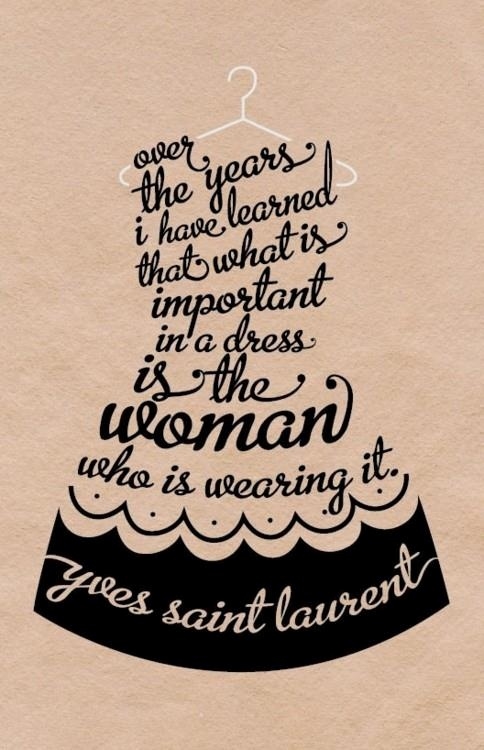 What is important in a dress is the woman wearing it