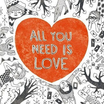 All you need is love All you need is love