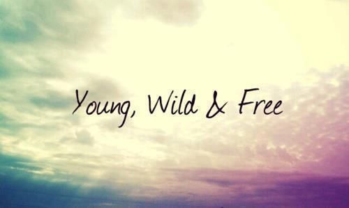 Young, wild and free