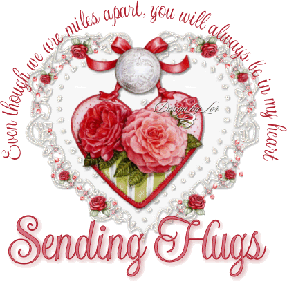 Even though we are miles apart, you will always be in my heart. Sending Hugs