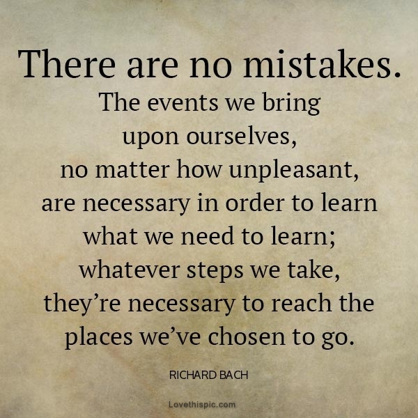 there are no mistakes there are no mistakes