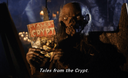 Tales from the crypt Tales from the crypt